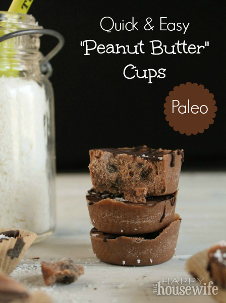 Quick &amp; Easy Paleo "Peanut Butter" Cups | The Happy Housewife