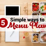 5 Simple ways to menu plan