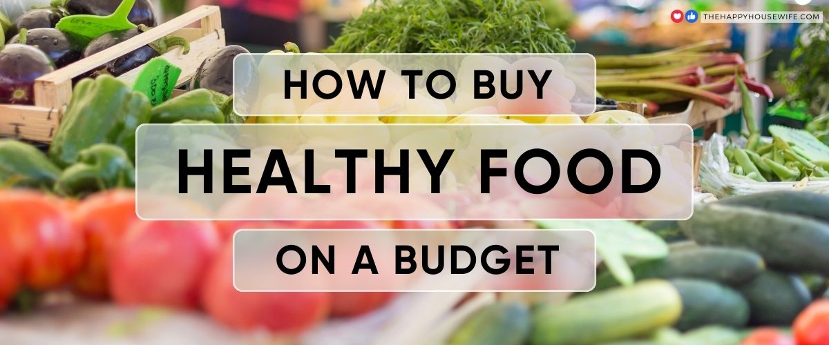 How to Buy Healthy Food on a Budget