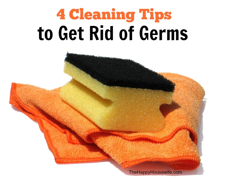 4 Cleaning Tips to Get Rid of Germs | The Happy Housewife