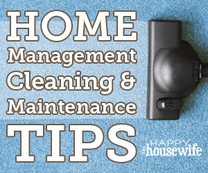 Home Management Tips - The Happy Housewife™ :: Home Management