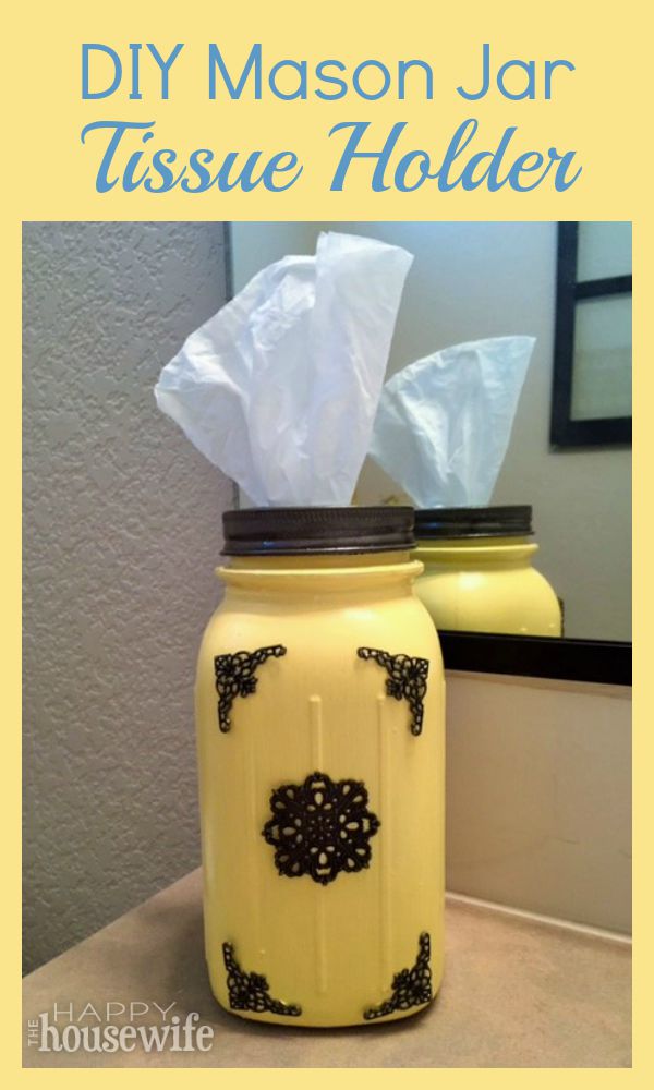 DIY Mason Jar Tissue Holder - The Happy Housewife™ :: Home Management