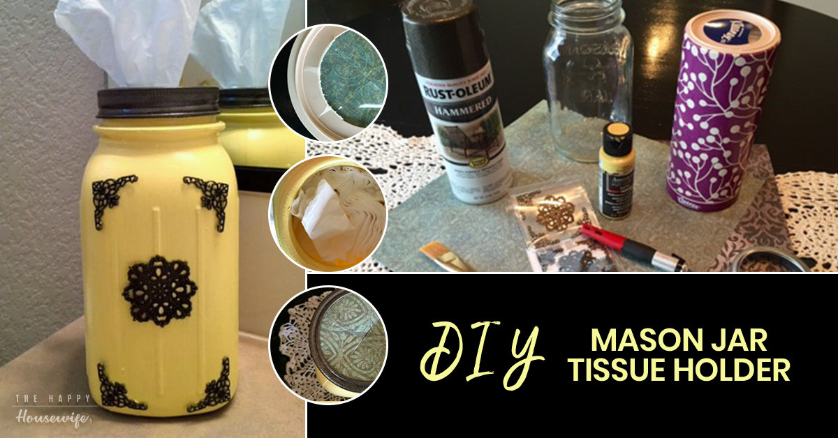DIY Mason Jar Tissue Holder The Happy Housewife™ Home Management