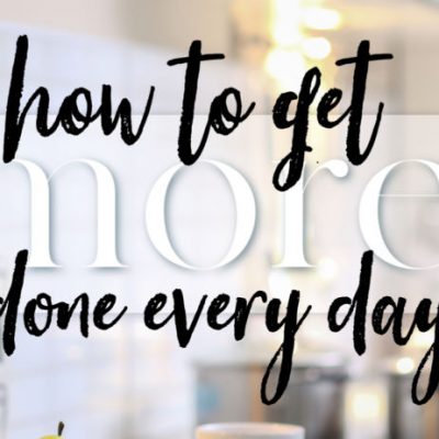 how to get more done every day