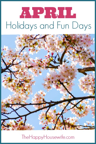 Looking to add a little fun to your schedule? Here is a list of just a few April holidays and fun days to celebrate. 