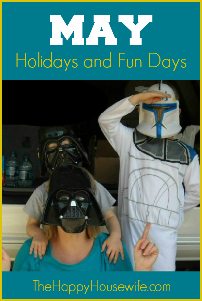 May Holidays and Fun Days at The Happy Housewife - Get ideas for activities and more to correspond with special days in May.