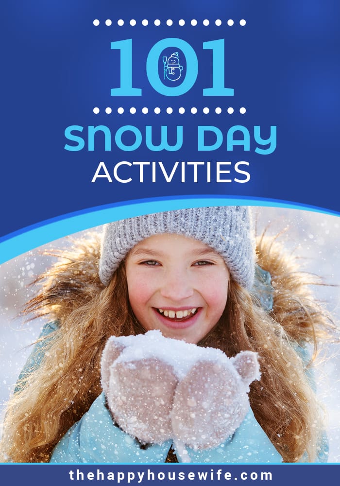 101 Things To Do On A Snow Day With Kids - The Happy Housewife™ :: Home ...