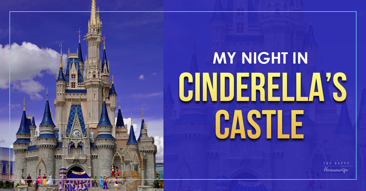 My Night In Cinderellas Castle Suite The Happy Housewife™ Real Life 