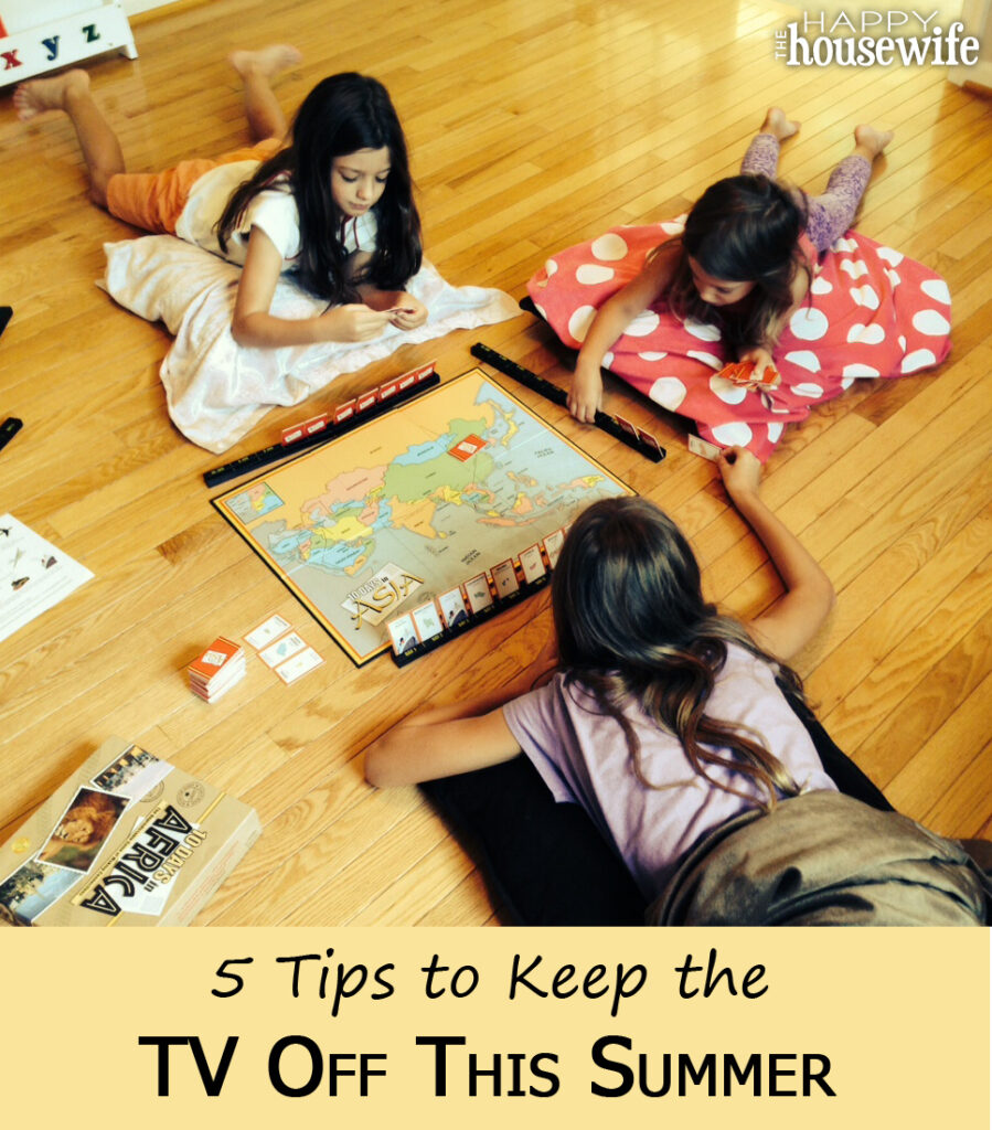 5 Tips for How to Keep the TV Off This Summer | The Happy Housewife