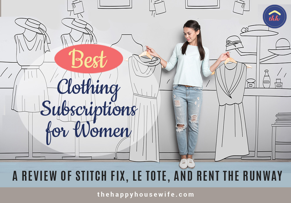 Best clothing subscription service for women. A review of Stitch Fix Rent the Runway and Le Tote